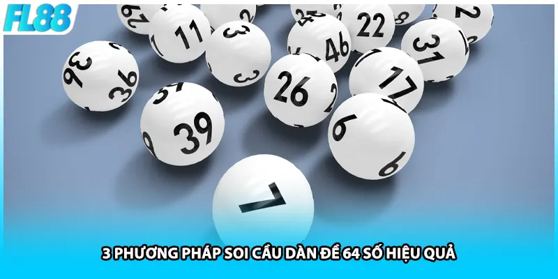 3 phương pháp soi cầu dàn đề 64 số hiệu quả