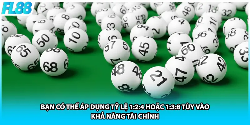 Bạn có thể áp dụng tỷ lệ 1:2:4 hoặc 1:3:8 tùy vào khả năng tài chính