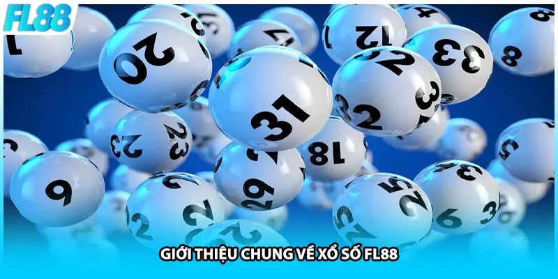 Giới thiệu chung về xổ số FL88