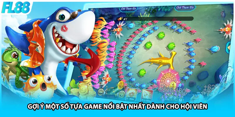 Gợi ý một số tựa game nổi bật nhất dành cho hội viên