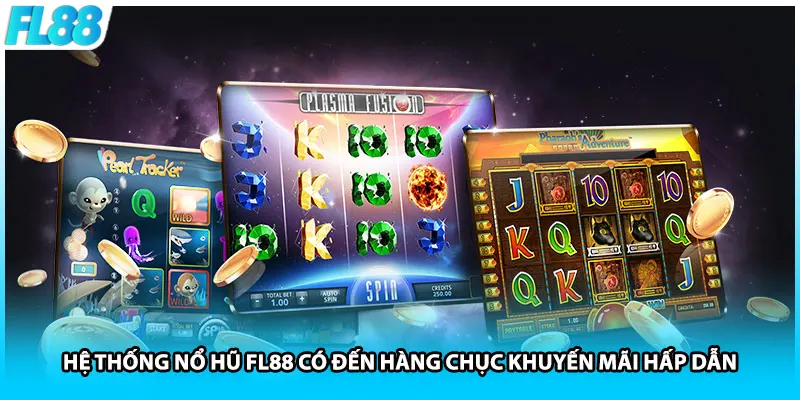 Hệ thống nổ hũ FL88 có đến hàng chục khuyến mãi hấp dẫn