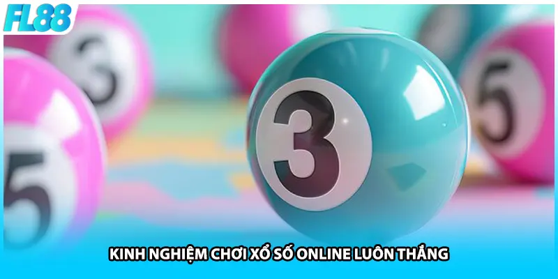 Kinh nghiệm chơi xổ số online luôn thắng