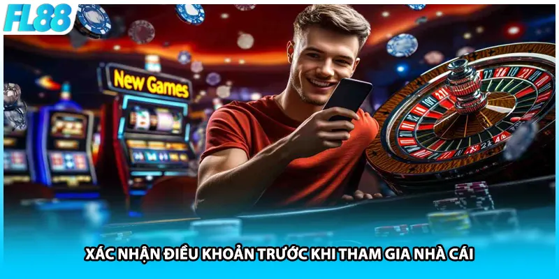 Xác nhận điều khoản trước khi tham gia nhà cái